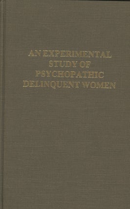 Item #0083840 An Experimental Study of Psychopathic Delinquent Women. Edith R. Spaulding,...