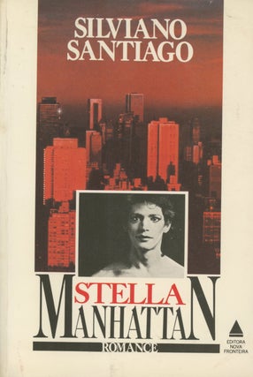 Item #0083974 Stella Manhattan. Silviano Santiago
