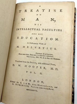 A Treatise on Man, his Intellectual Faculties and his Education. A Posthumous Work of M. Helvetius, complete in 2 volumes