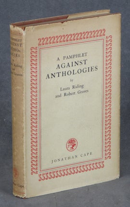 Item #0084383 A Pamphlet Against Anthologies. Laura Riding, Robert Graves