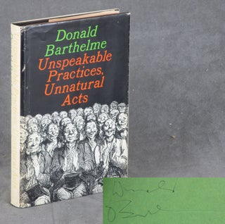 Item #0084504 Unspeakable Practices, Unnatural Acts. Donald Barthelme