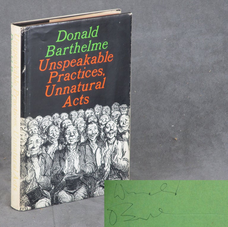Item #0084504 Unspeakable Practices, Unnatural Acts. Donald Barthelme.