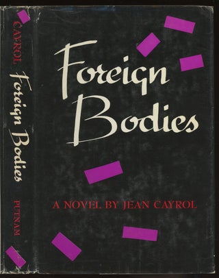 Item #0084599 Foreign Bodies. Jean Cayrol, Richard Howard, trans