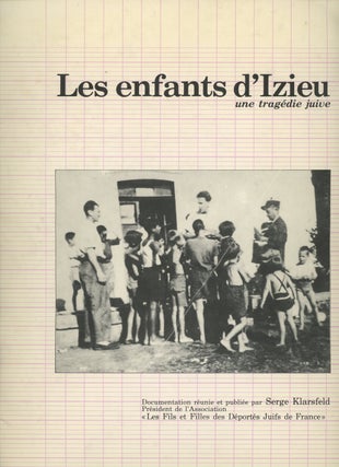 Item #0084785 Les Enfants d'Izieu: Une Tragedie Juive. Serge Klarsfeld