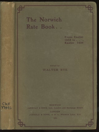 Item #0084786 The Norwich Rate Book: From Easter 1633 to Easter 1634. Walter Rye
