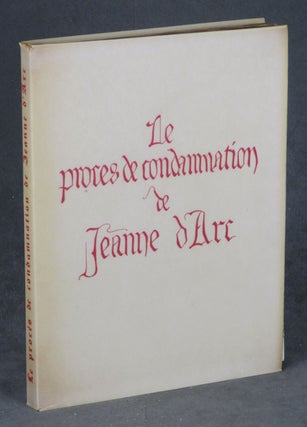 Item #0084942 Le Proces de Condamnation de Jeanne d'Arc: Reproduction en Fac-Simile du Manuscrit...