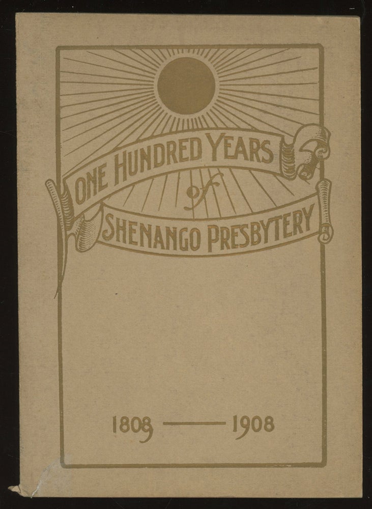Item #0084980 One Hundred Years of Shenango Presbytery (1808-1908). H. N. Potter, Rev.