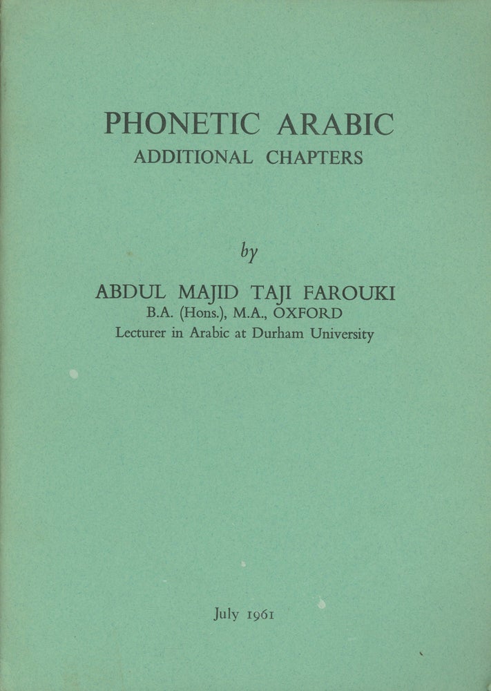 Item #0085005 Phonetic Arabic: Additional Chapters. Abdul Majid Taji Farouki.