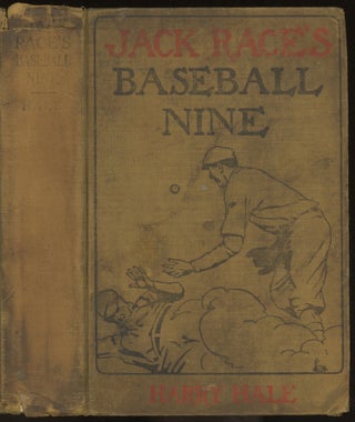 Item #0085177 Jack Race's Baseball Nine, or Winning the Junior League Pennant. Harry Hale