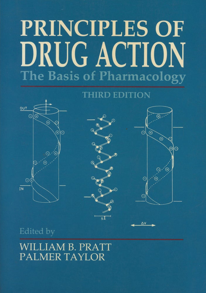 Item #0085197 Principles of Drug Action: The Basis of Pharmacology (Third Edition). William B. Pratt, Palmer Taylor.