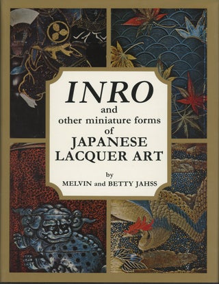 Item #0085207 Inro and Other Miniature Forms of Japanese Lacquer Art. Melvin and Betty Jahss
