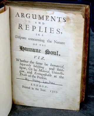Item #0085229 Arguments and Replies in a Dispute concerning the Nature of the Humane Soul., bound...