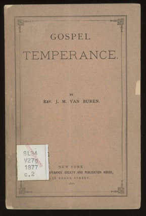 Item #0085316 Gospel Temperance. J. M. van Buren, Rev