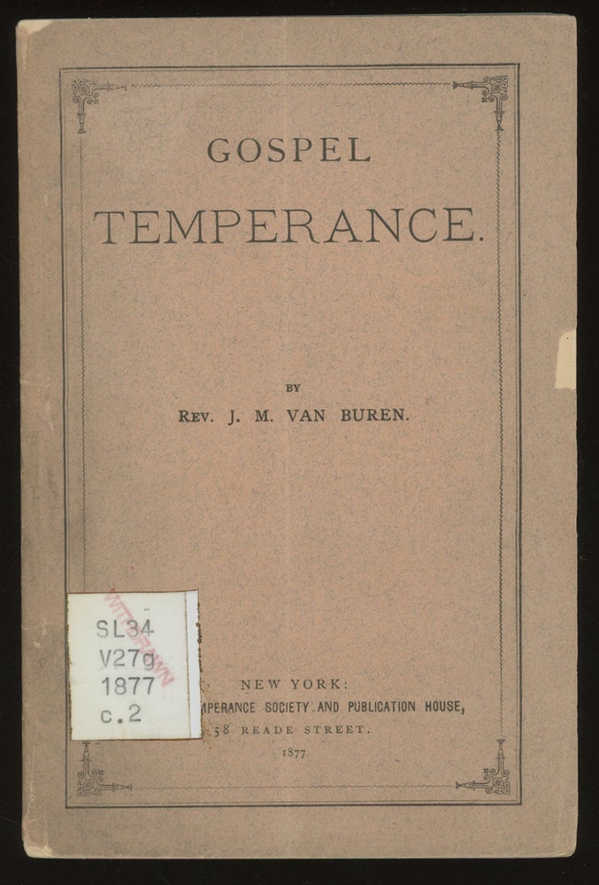 Item #0085316 Gospel Temperance. J. M. van Buren, Rev.