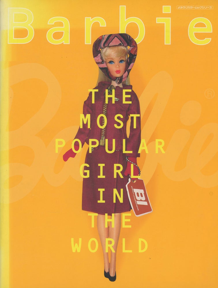 Item #0085519 Barbie: The Most Popular Girl in the World. Shin'ichi Yanamoto, Barbie.