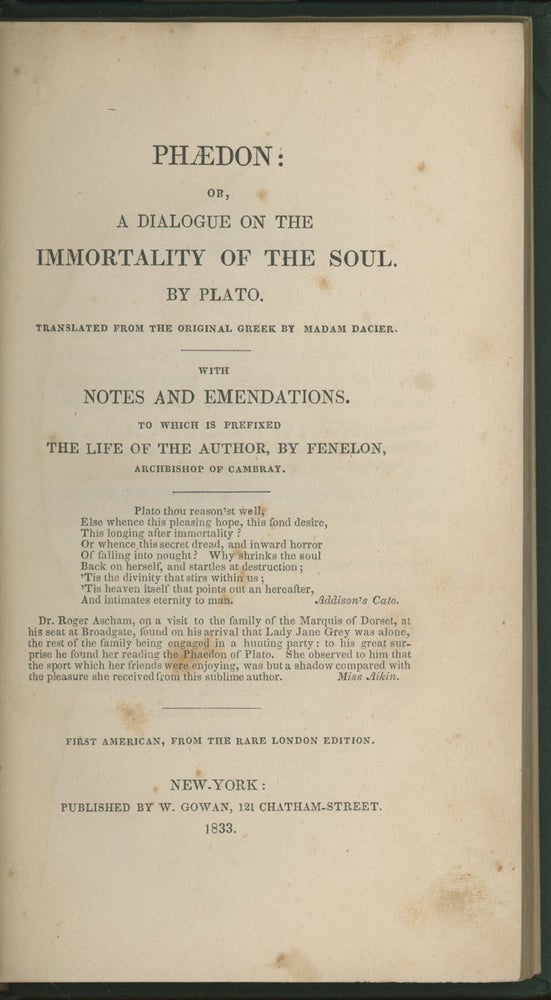Item #0085570 Phaedon: Or, A Dialogue on the Immortality of the Soul... with Notes and Emendations, to which is prefixed The Life of the Author, by Fenelon... First American, from the rare London Edition. Plato, Madam Dacier, Francois Fenelon, trans.