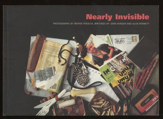 Item #0085682 Nearly Invisible. Moyra Peralta, John Berger, Alan Bennett, photog