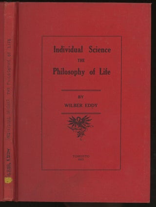Item #0085826 Individual Science: The Philosophy of Life, second edition (enlarged). Wilber Eddy