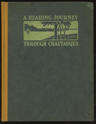 Item #0085835 A Reading Journey Through Chautauqua. Frank Chapin Bray, John H. Vincent, intro