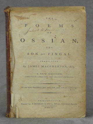 The Poems of Ossian, the Son of Fingal, a new edition, carefully corrected and greatly improved