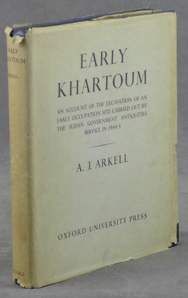 Item #0086055 Early Khartoum: An Account of The Excavation of an Early Occupation Site Carried...