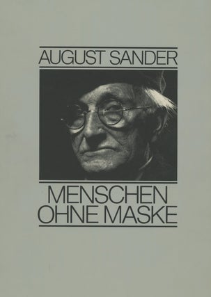 Item #0086157 Menschen Ohne Maske. August Sander, Gunther Sander, Golo Mann, frwd