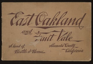 Item #0086329 East Oakland and Fruit Vale: A Land of Health and Homes, Alameda County,...