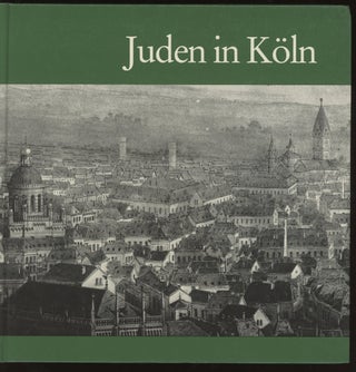 Item #0086553 Juden in Koln: Von der Romerzeit bis ins 20 Jahrhundert, Foto-Dokumentation. Jewish...