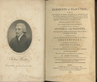 Elements of Elocution: in which the Principles of Reading and Speaking are investigated... modulating the voice... a complete System of the Passions... a copious selection of the most striking passages of Shakespeare... accent, emphasis, inflection and cadence, The Second Edition