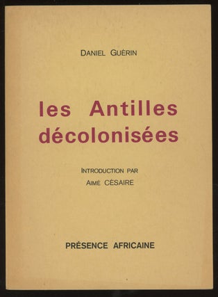 Item #0086637 Les Antilles Decolonisees. Daniel Guerin, Aime Cesaire, intro