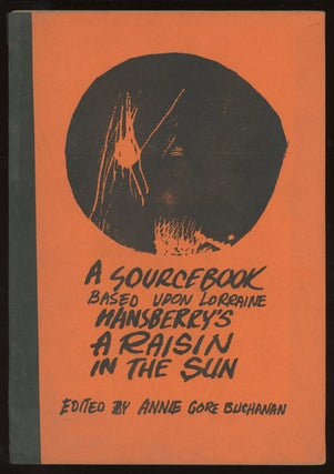 Item #0086841 A Sourcebook Based Upon Lorraine Hansberry's A Raisin in the Sun. Annie Gore Buchanan