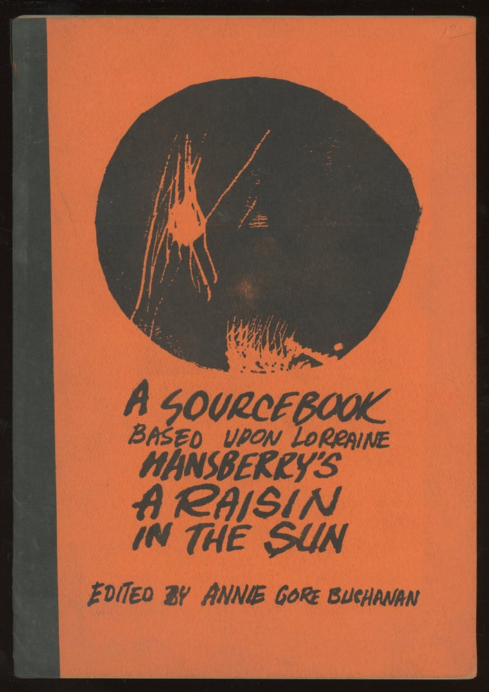 Item #0086841 A Sourcebook Based Upon Lorraine Hansberry's A Raisin in the Sun. Annie Gore Buchanan.