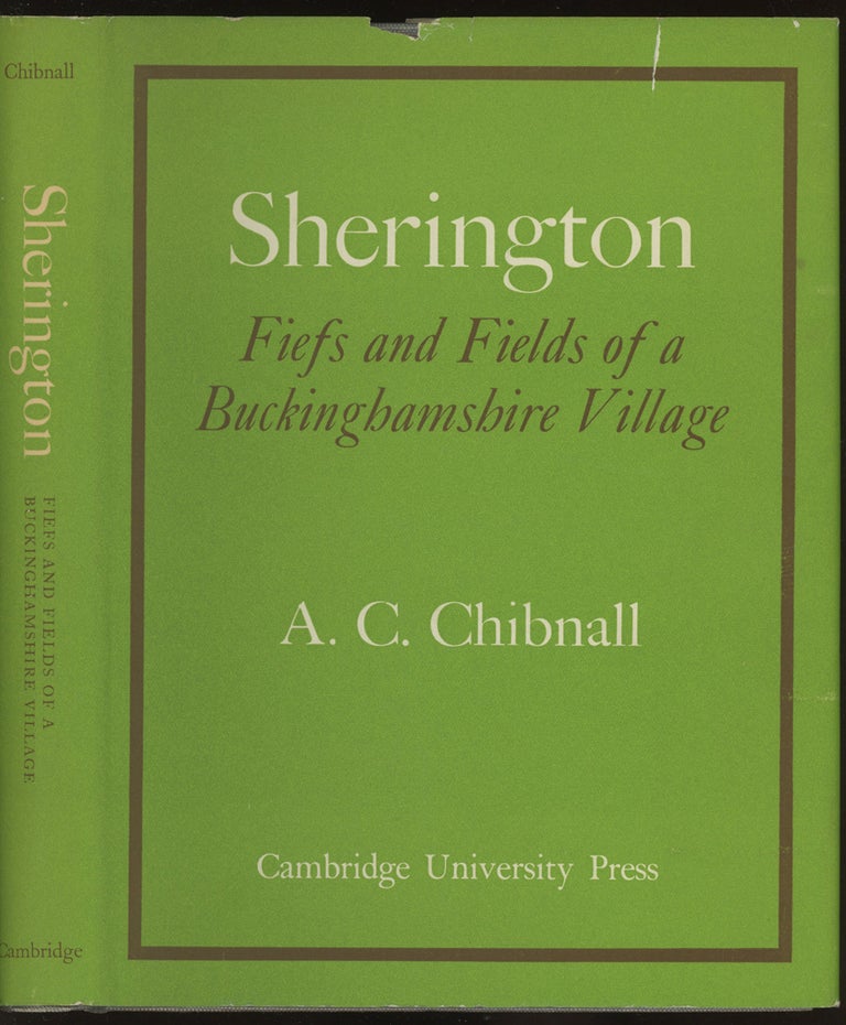 Item #0086888 Sherington: Fiefs and Fields of a Buckhinghamshire Village. A. C. Chibnall.