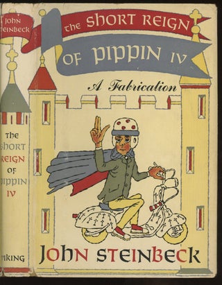 Item #0086953 The Short Reign of Pippin IV: A fabrications. John Steinbeck