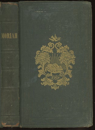 Item #0087003 Moriah, or Sketches of the Sacred Rites of Ancient Israel. Robert W. Fraser