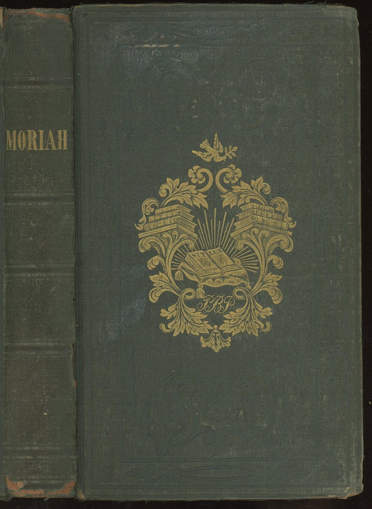 Item #0087003 Moriah, or Sketches of the Sacred Rites of Ancient Israel. Robert W. Fraser.