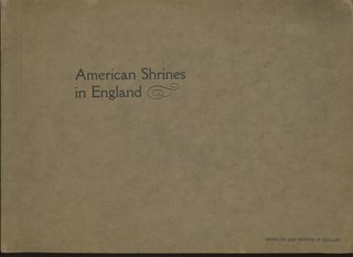 Item #0087045 American Shrines in England: A selection of photographs (specially taken for Mr....