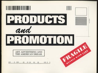 Item #0087070 Products and Promotion: Art, Advertising and the American Dream. Donna Stein, Lynn...