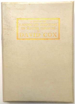 Item #0087157 A Treatise on Landscape Painting in Water Colours / Watercolours by David Cox....