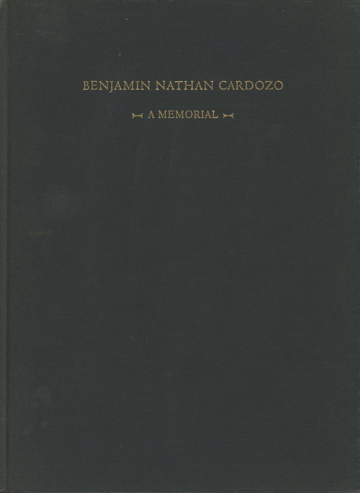 Item #0087259 Benjamin Nathan Cardozo, A Memorial; Read at a Meeting of the American Bar Association on the Twenty-Fifth of July, MCMXXXVIII. Irving Lehman, Benjamin Nathan Cardozo.