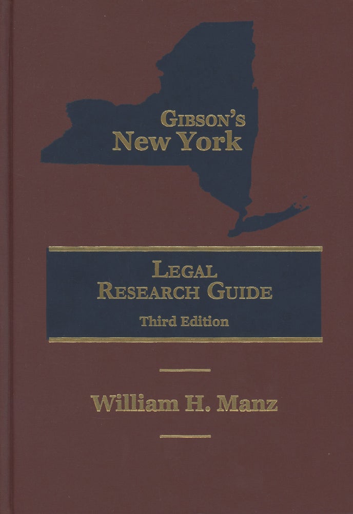 Item #0087277 Gibson's New York Legal Research Guide, Third Edition. William H. Manz, Ellen M. Gibson, Karen L. Spencer.
