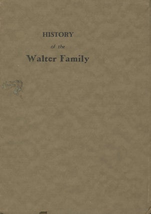 Item #0087304 History of the Walter Family, beginning with the Grandparents of John Phillipp...
