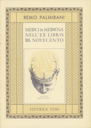 Item #0087309 Medici e Medicina Nell’ex Libris del ’900: 210 ex libris riprodotti. Remo...