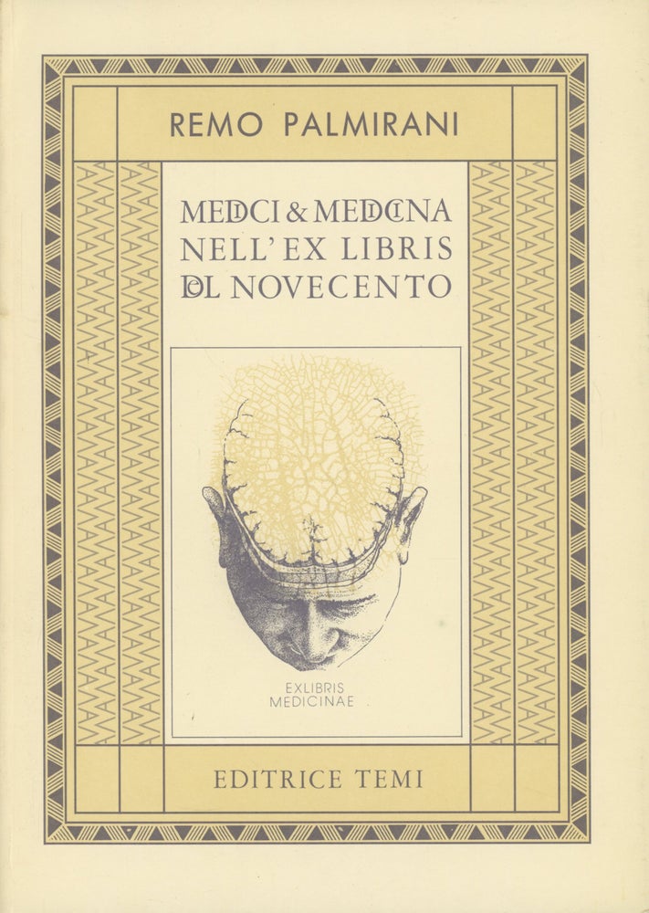 Item #0087309 Medici e Medicina Nell’ex Libris del ’900: 210 ex libris riprodotti. Remo Palmirani, Albrecht Scholz, Frans Pot, Et. Al.