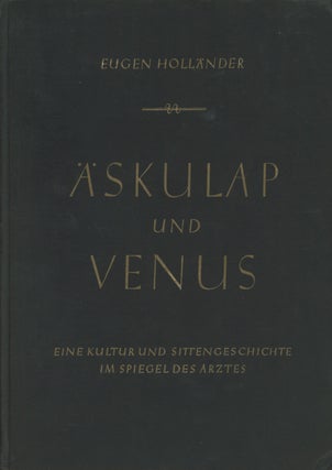 Item #0087317 Askulap und Venus: Eine Kultur- und Sittengeschichte im Spiegel des Arztes. Eugen...