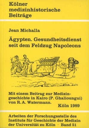 Item #0087394 Agypten: Gesundheitsdienst seit dem Feldzug Napoleons; Kolner Medizinhistorische...