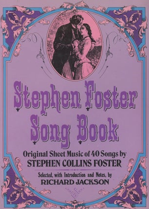 Item #0087445 Stephen Foster Song Book: Original Sheet Music of 40 Songs by Stephen Collins...