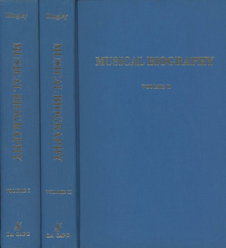 Item #0087459 Musical Biography, 2 vols. Or, Memoirs of the Lives and Writings of the Most Eminent Musical Composers and Writers, Who Have Flourished in the Different Countries of Europe during the Last Three Centuries. William Bingley.