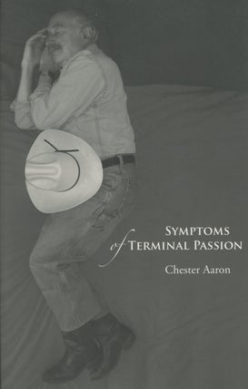 Item #0087502 Symptoms of Terminal Passion. Chester Aaron