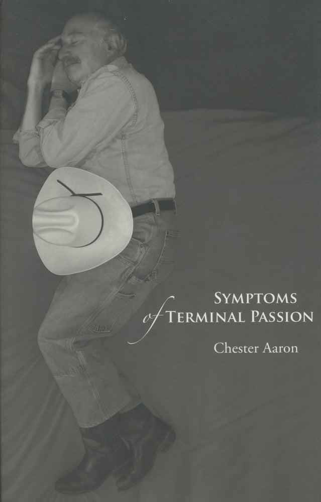 Item #0087502 Symptoms of Terminal Passion. Chester Aaron.